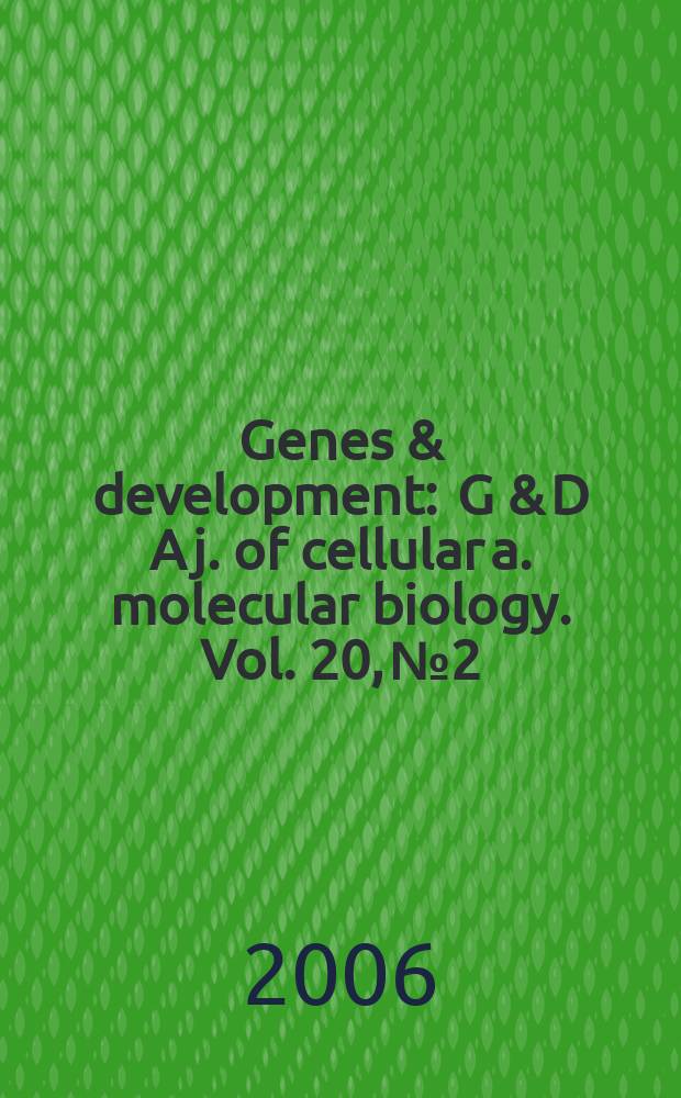 Genes & development : G & D A j. of cellular a. molecular biology. Vol. 20, № 2