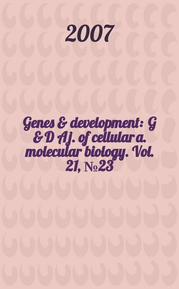 Genes & development : G & D A j. of cellular a. molecular biology. Vol. 21, № 23