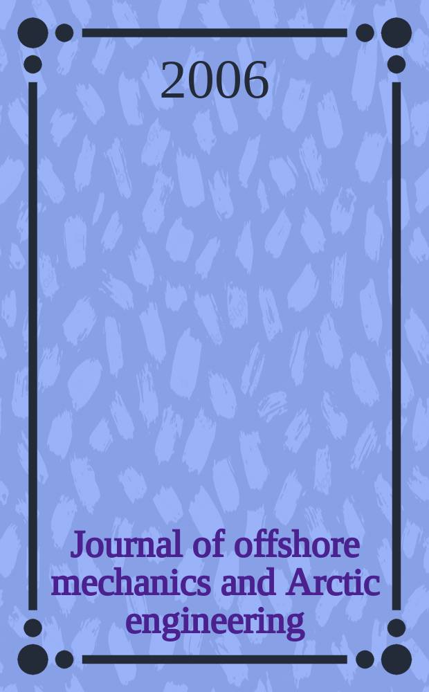 Journal of offshore mechanics and Arctic engineering : Transactions of ASME. Vol. 128, № 2