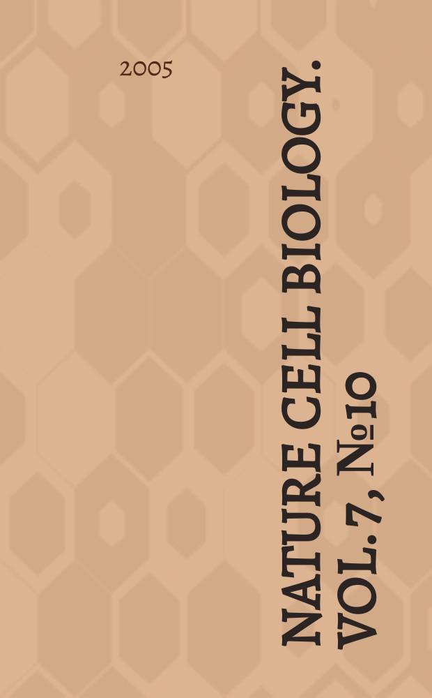 Nature cell biology. Vol. 7, № 10