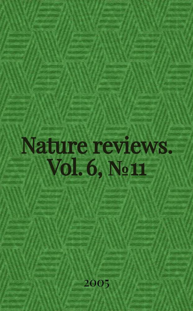 Nature reviews. Vol. 6, № 11