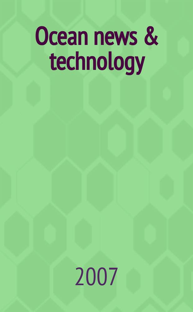 Ocean news & technology : ON&T News for the ocean industry. Vol. 13, iss. 4