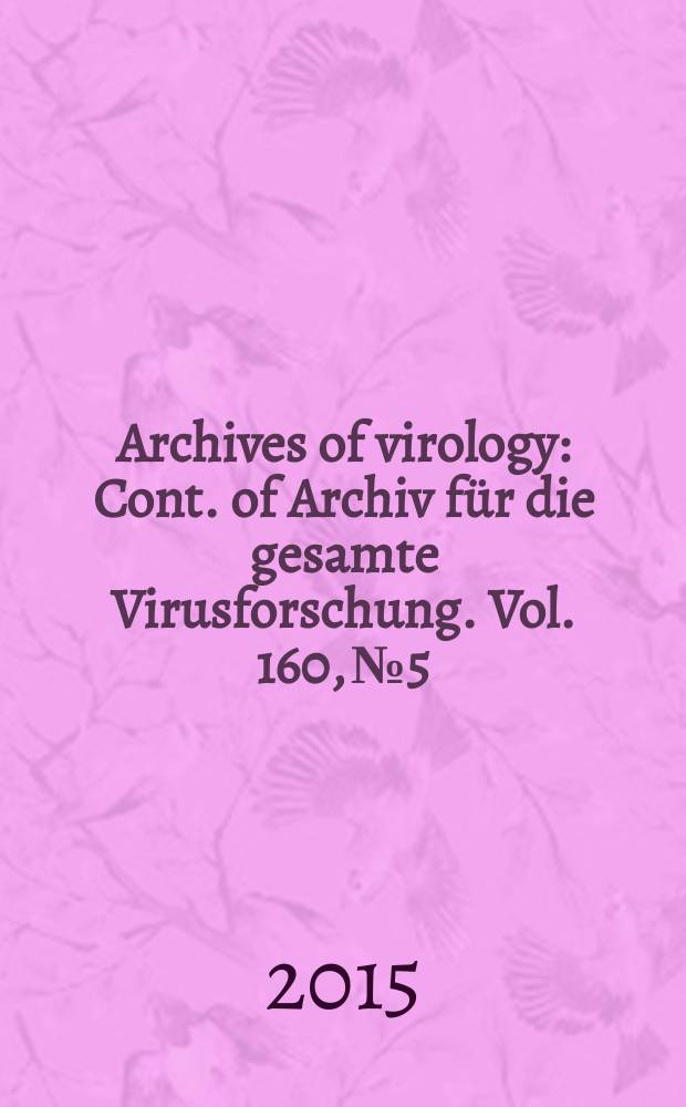 Archives of virology : Cont. of Archiv für die gesamte Virusforschung. Vol. 160, № 5