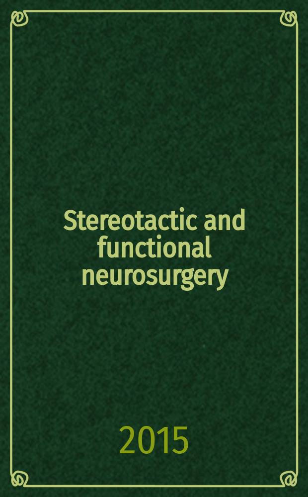 Stereotactic and functional neurosurgery : Formerly Applied neurophysiology Offic. j. of the World soc. for stereotactic a. functional neurosurgery a. of the Amer. soc. for stereotactic a. functional neurosurgery. Vol. 93, № 2