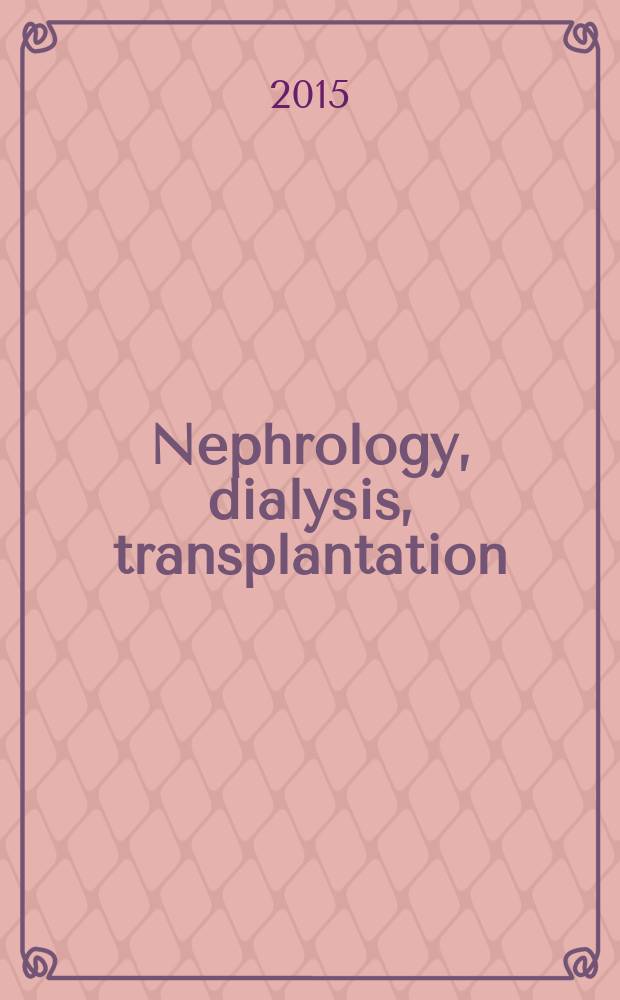 Nephrology, dialysis, transplantation : Offic. publ. of the Europ. dialysis a. transplant assoc. - Europ. renal assoc. Vol. 30, № 4