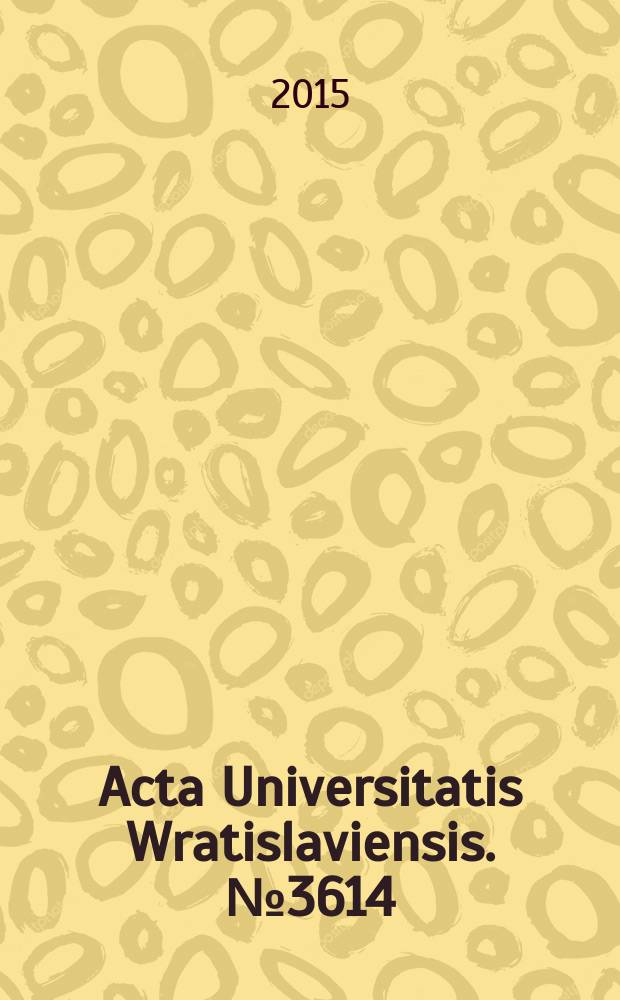 Acta Universitatis Wratislaviensis. № 3614