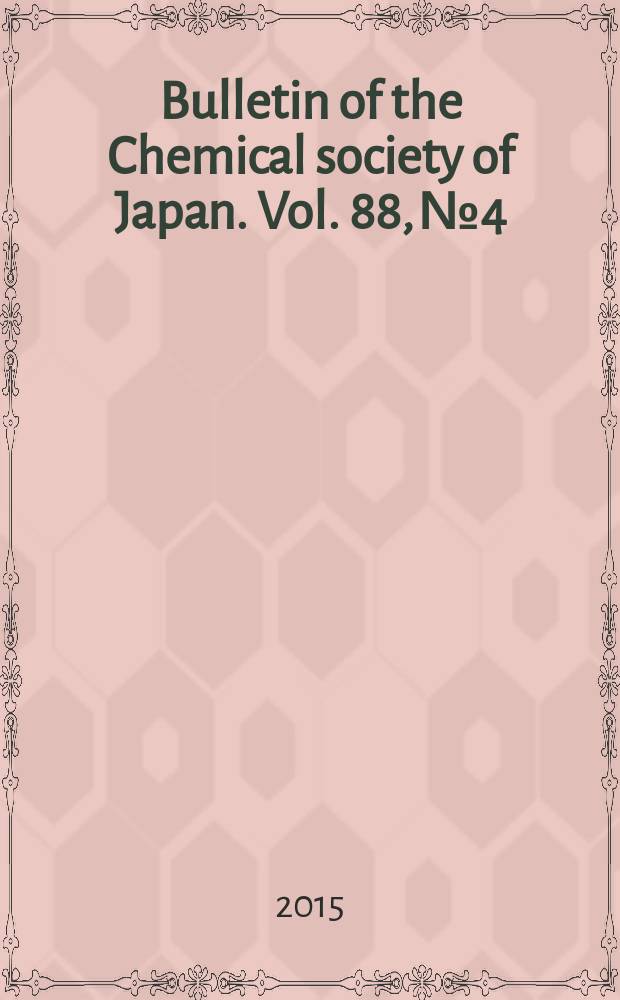 Bulletin of the Chemical society of Japan. Vol. 88, № 4