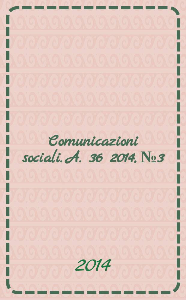 Comunicazioni sociali. A. 36 2014, № 3 : (En)Gendered creativity = Журнал об исполнительском искусстве и культуре.