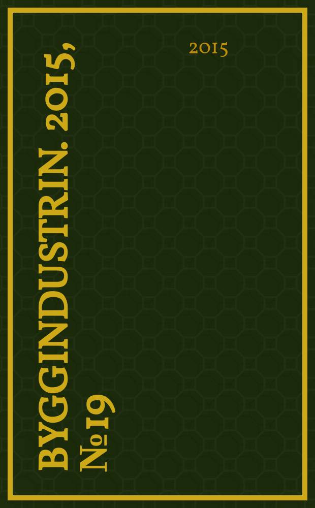 Byggindustrin. 2015, № 19