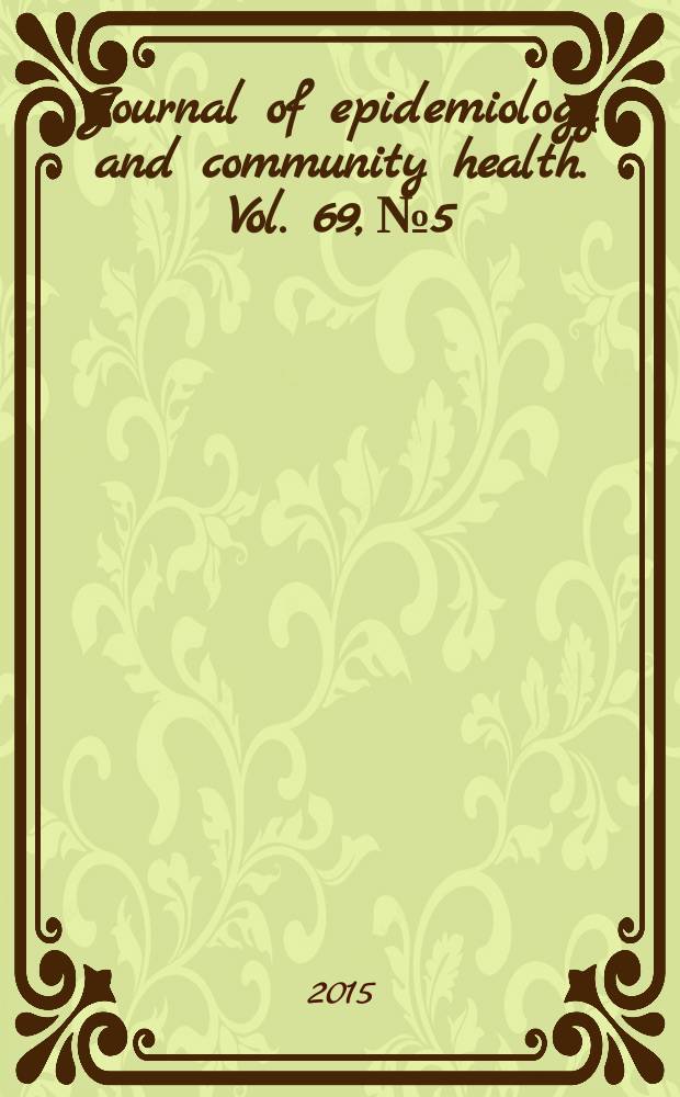 Journal of epidemiology and community health. Vol. 69, № 5