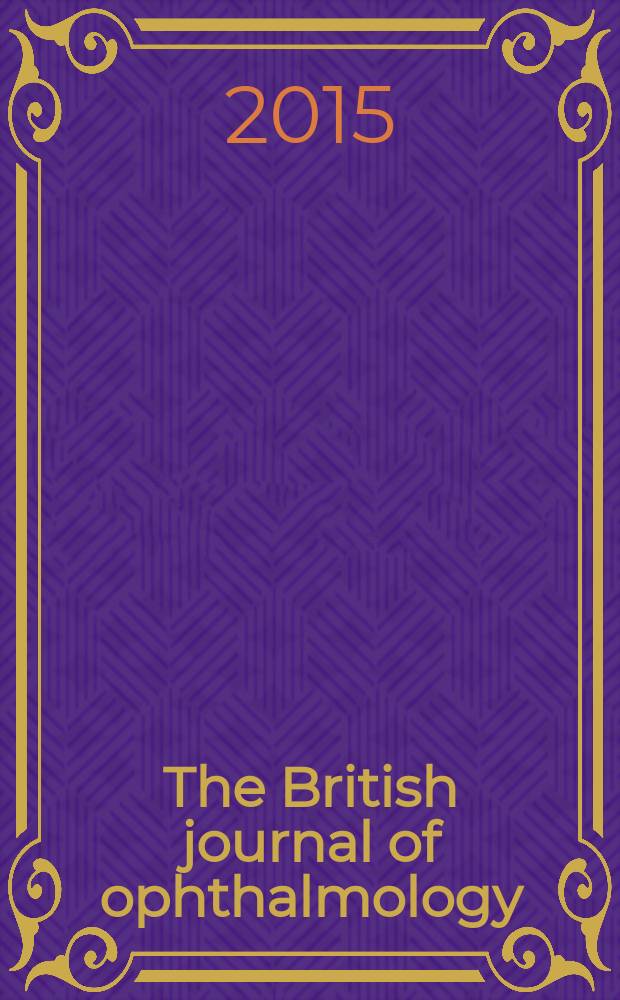 The British journal of ophthalmology : Incorporating The r. London ophthalmic hospital reports, The Ophthalmic review and The ophthalmoscope. Vol. 99, № 4