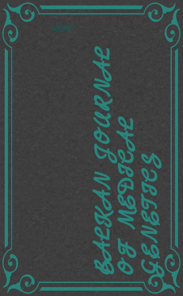 Balkan journal of medical genetics : BJMG International journal of medical genetics. Vol. 17, № 2