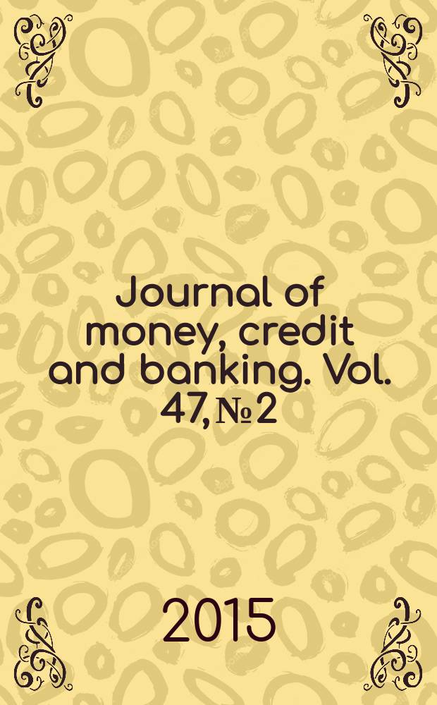 Journal of money, credit and banking. Vol. 47, № 2/3