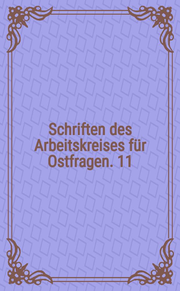 Schriften des Arbeitskreises für Ostfragen. 11/12 : Die Geschichte Sowjetrusslands = История Советской России