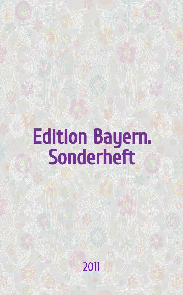 Edition Bayern. Sonderheft = Издание Бавария, специальный выпуск
