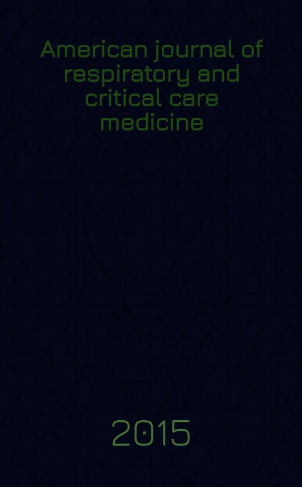 American journal of respiratory and critical care medicine : An offic. journal of the American thoracic soc., Med. sect. of the American lung assoc. Formerly the American review of respiratory disease. Vol.191, № 7