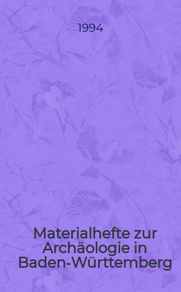 Materialhefte zur Archäologie in Baden-Württemberg = Материалы по археологии в Баден-Вюртемберге