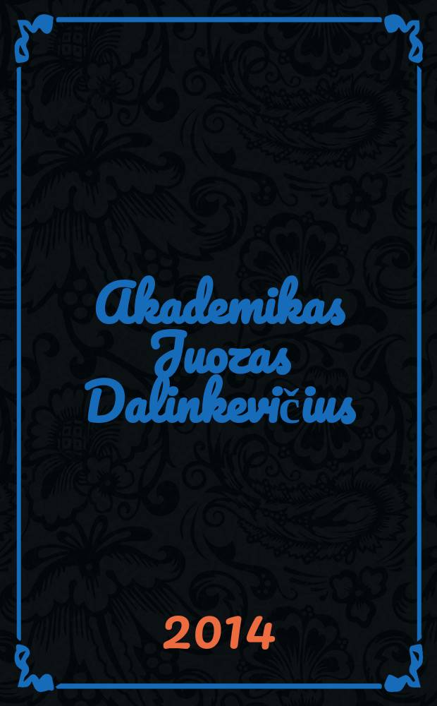 Akademikas Juozas Dalinkevičius = Академик Юозас Далинкевичус