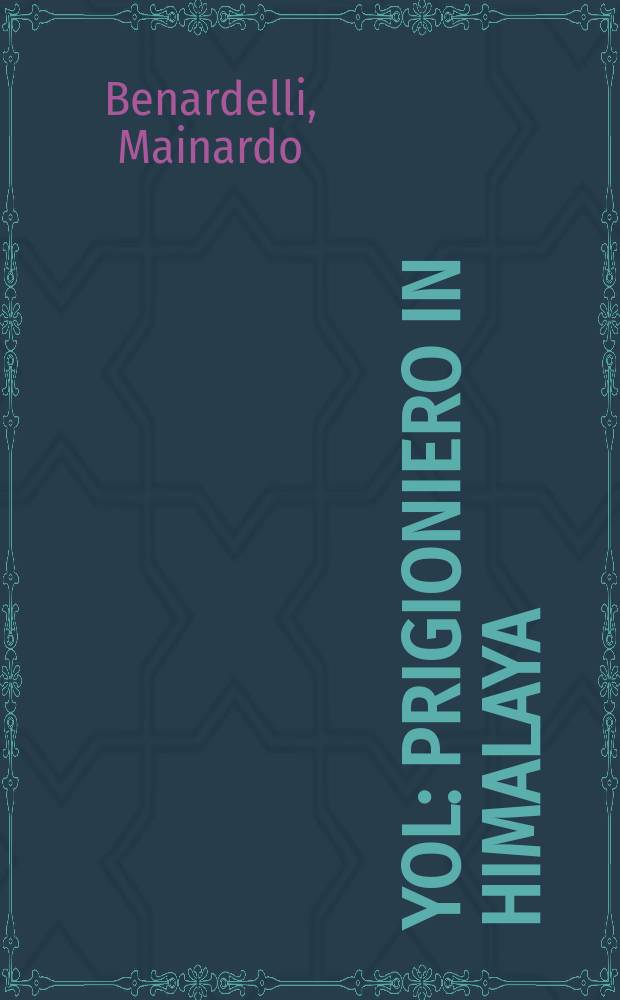 Yol : prigioniero in Himalaya = Йол: заключенные в Гималаях
