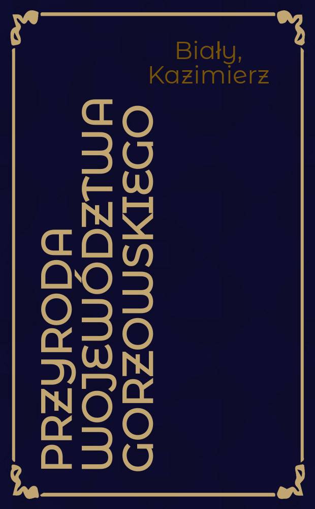 Przyroda województwa gorzowskiego : Drawieński park narodowy : praca zbiorowa = Природа горзовского воеводства. Дравенский национальный парк