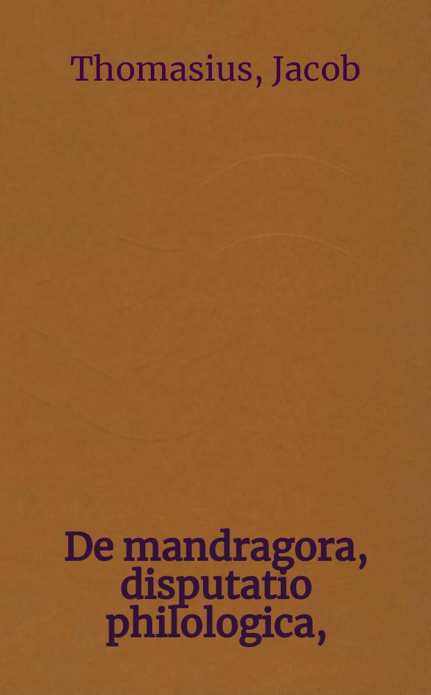 De mandragora, disputatio philologica,