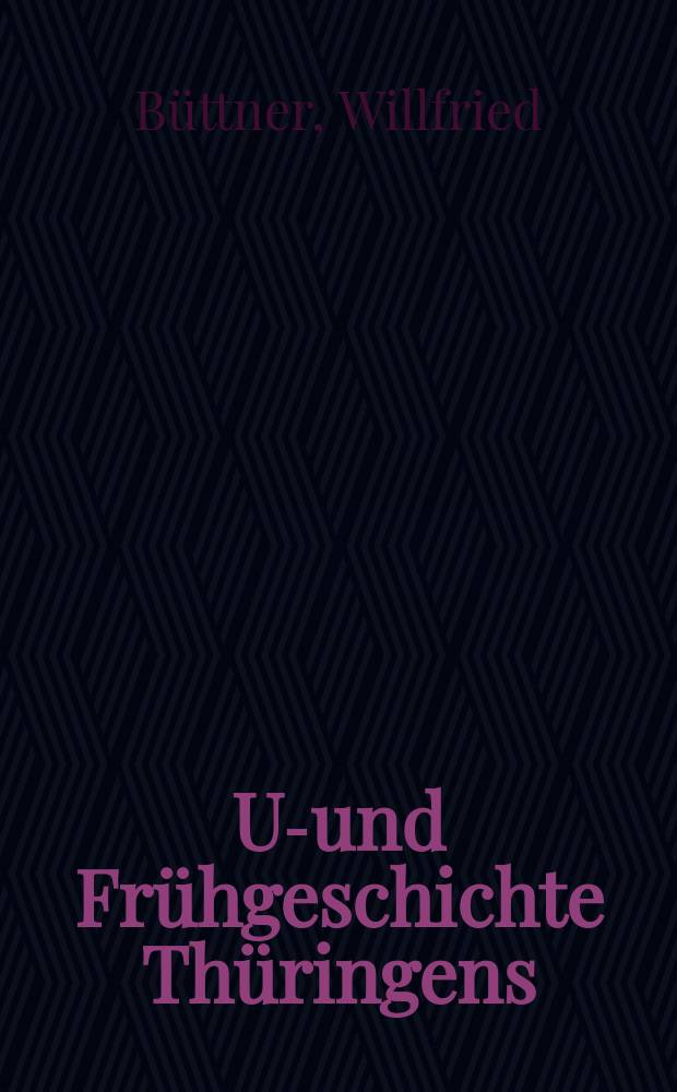 Ur- und Frühgeschichte Thüringens : Ergebnisse archäologischer Forschung in Text und Bild = Древняя и ранняя история Тюрингии