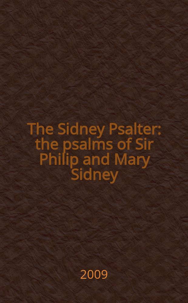 The Sidney Psalter : the psalms of Sir Philip and Mary Sidney = Псалтырь Сидни