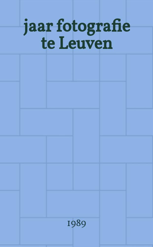 150 jaar fotografie te Leuven = 150 лет фотографии Лёвена