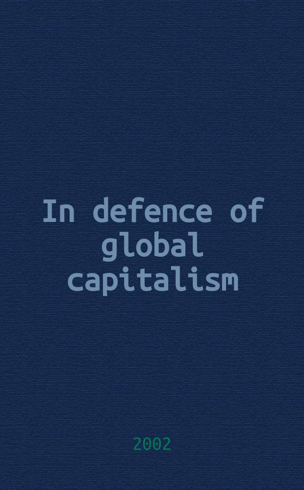 In defence of global capitalism = В защиту Глобального капитализма.