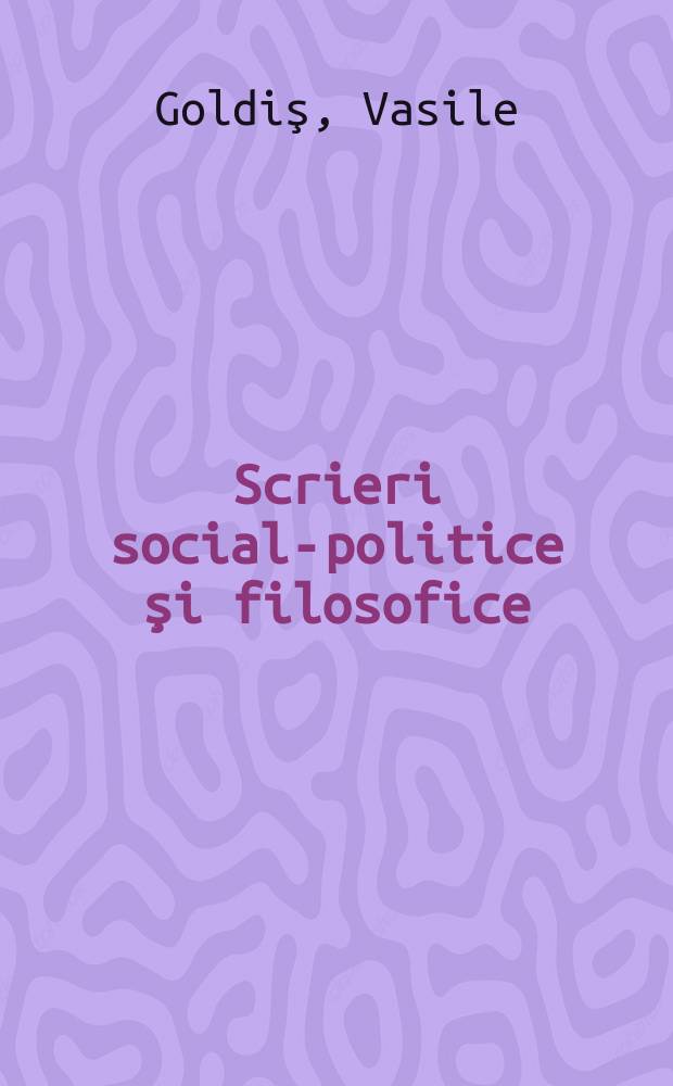 Scrieri social-politice şi filosofice = Социально-политические и философские труды