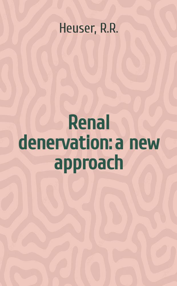 Renal denervation: a new approach