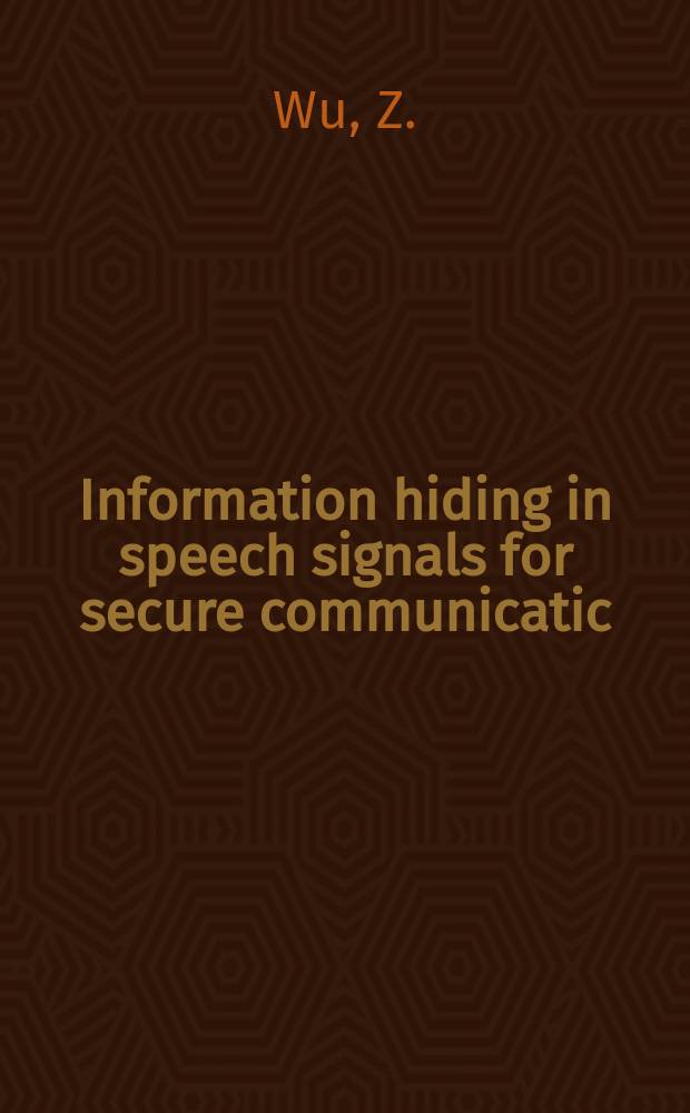 Information hiding in speech signals for secure communicatic