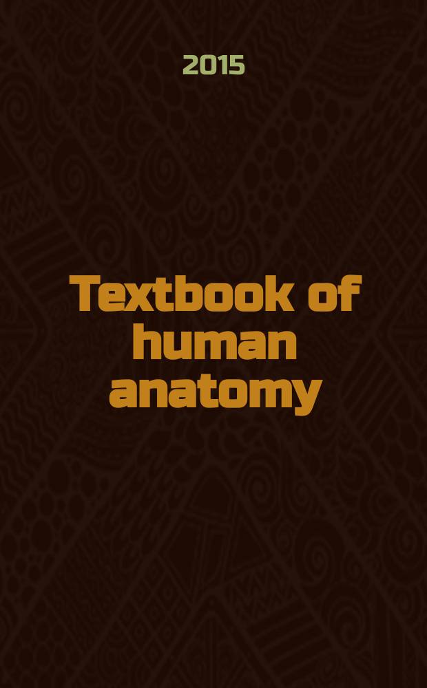 Textbook of human anatomy : for medical students учебное пособие для студентов медицинских вузов, обучающихся на английском языке in 2 vol. Vol. 2