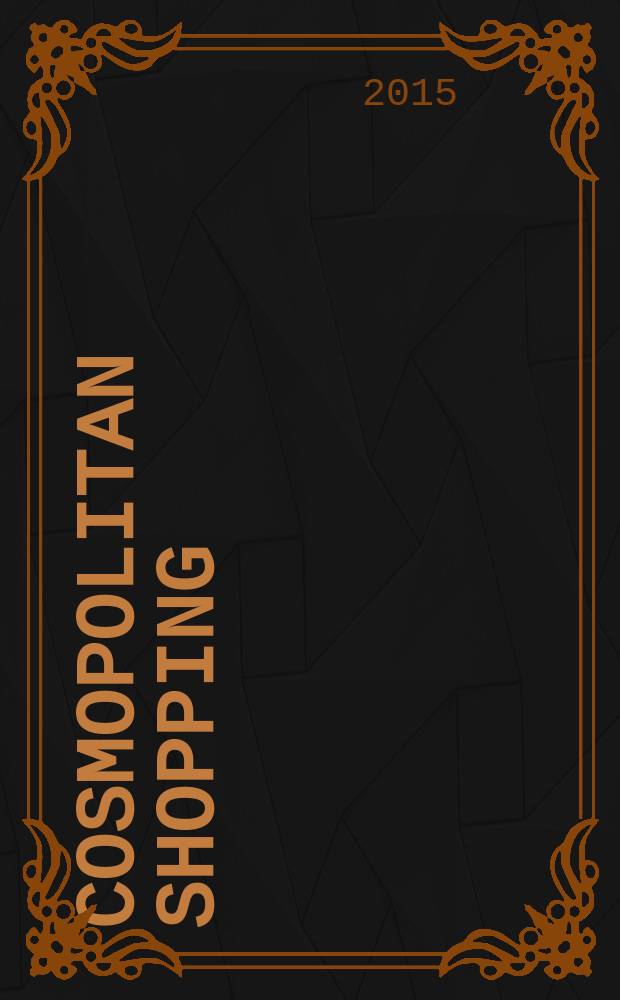 Cosmopolitan Shopping : гид по стильным покупкам. № 75 (116)