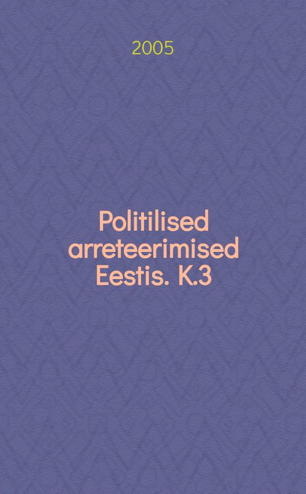 Politilised arreteerimised Eestis. K.3