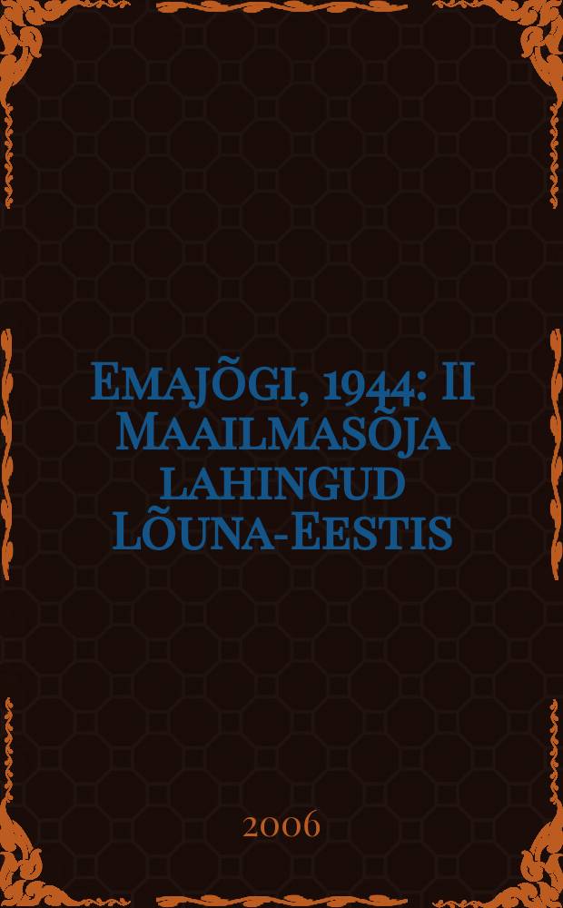 Emajõgi, 1944 : II Maailmasõja lahingud Lõuna-Eestis