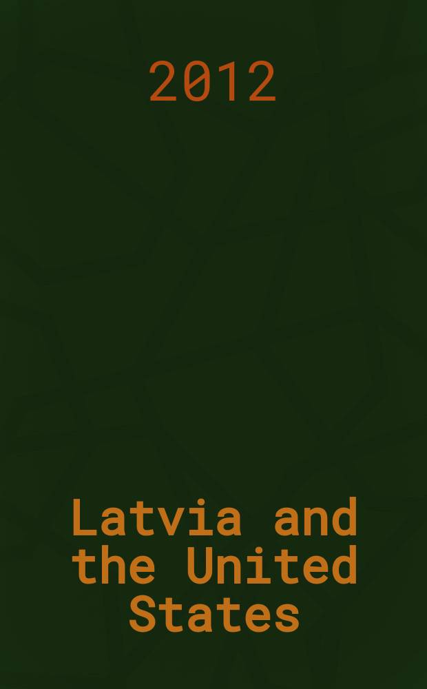 Latvia and the United States: a new chapter in the partnership = Латвия и Соединенные Штаты Америки: новая глава в партнерстве