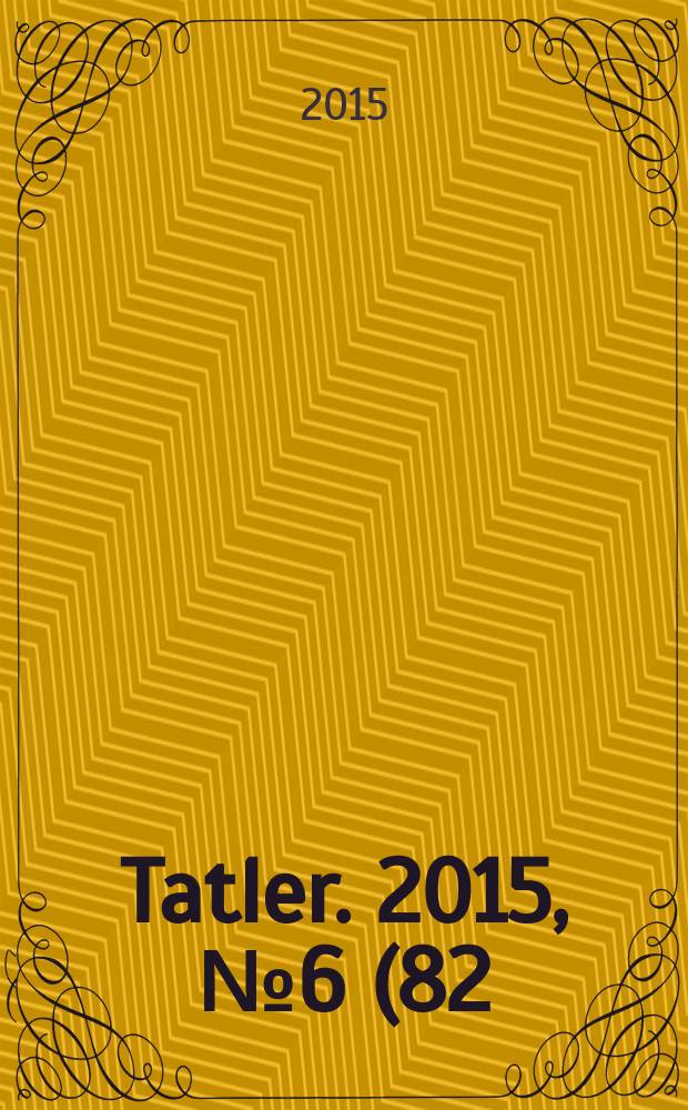 Tatler. 2015, № 6 (82)
