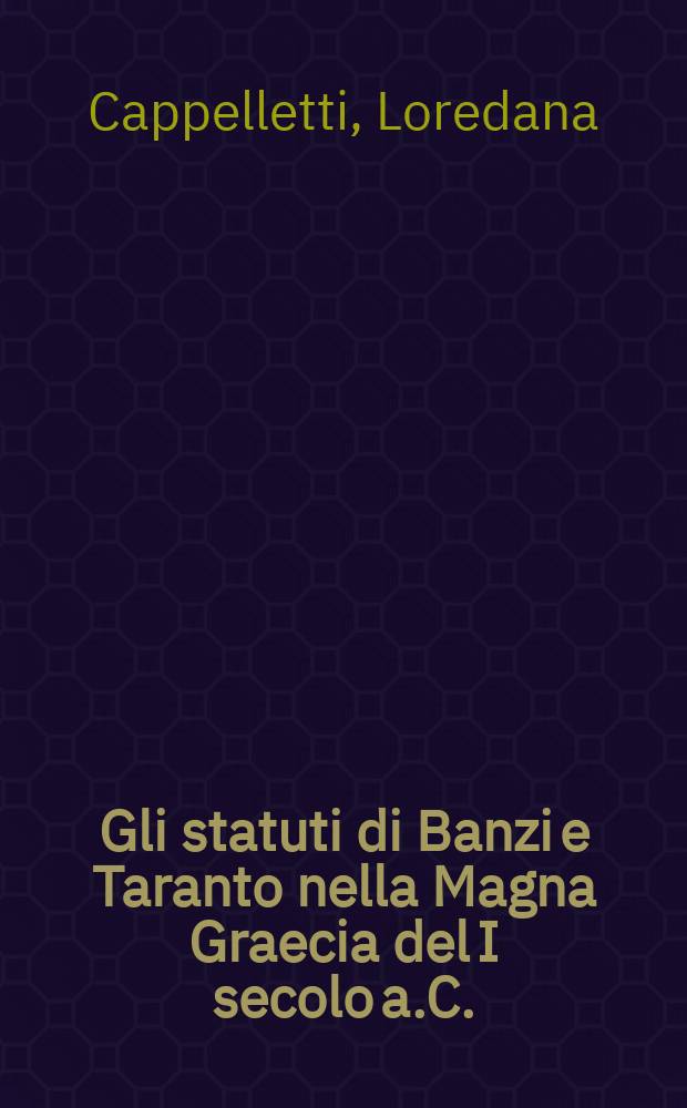 Gli statuti di Banzi e Taranto nella Magna Graecia del I secolo a.C. = Законы Банци и Таранто в Великой Греции в I-м в. до н.э.