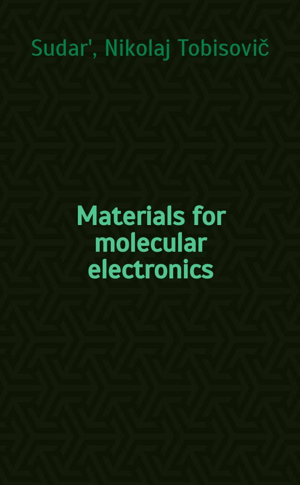 Materials for molecular electronics : tutorial