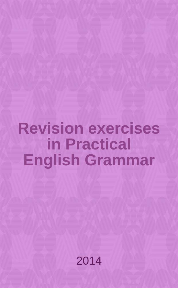 Revision exercises in Practical English Grammar : The Verb : study guide