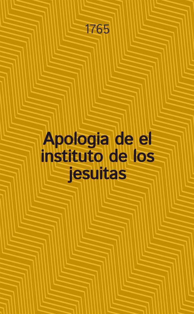 Apologia de el instituto de los jesuitas