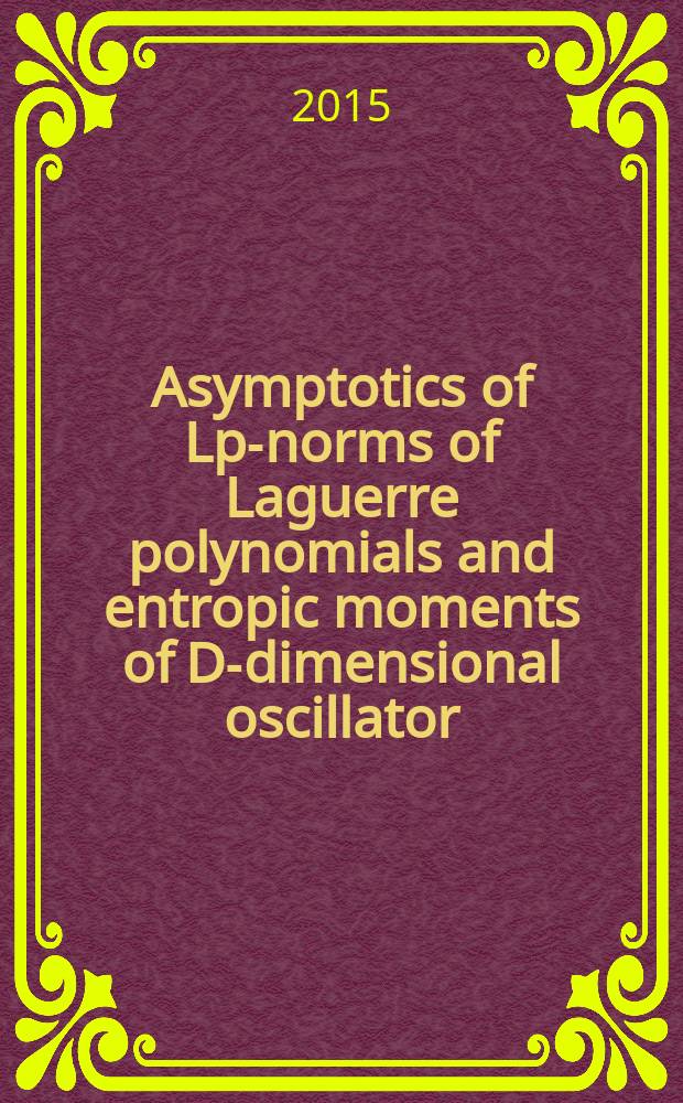 Asymptotics of Lp-norms of Laguerre polynomials and entropic moments of D-dimensional oscillator