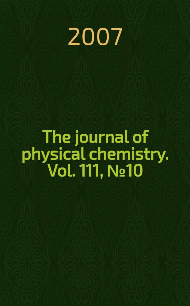 The journal of physical chemistry. Vol. 111, № 10