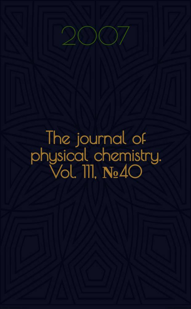 The journal of physical chemistry. Vol. 111, № 40