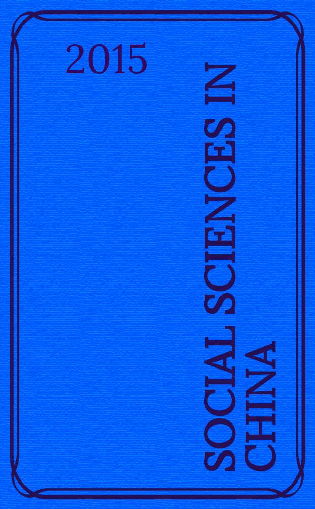 Social sciences in China : J. of the Chinese acad. of social sciences Publ. bimonthly in Chinese a. quarterly in Engl. Vol. 36, № 1