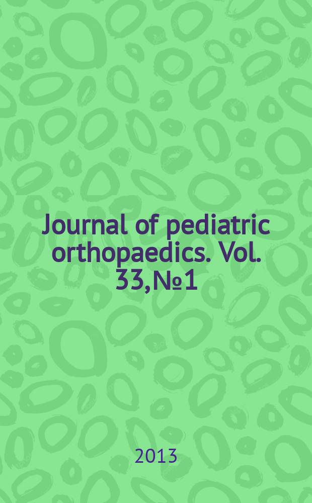 Journal of pediatric orthopaedics. Vol. 33, № 1