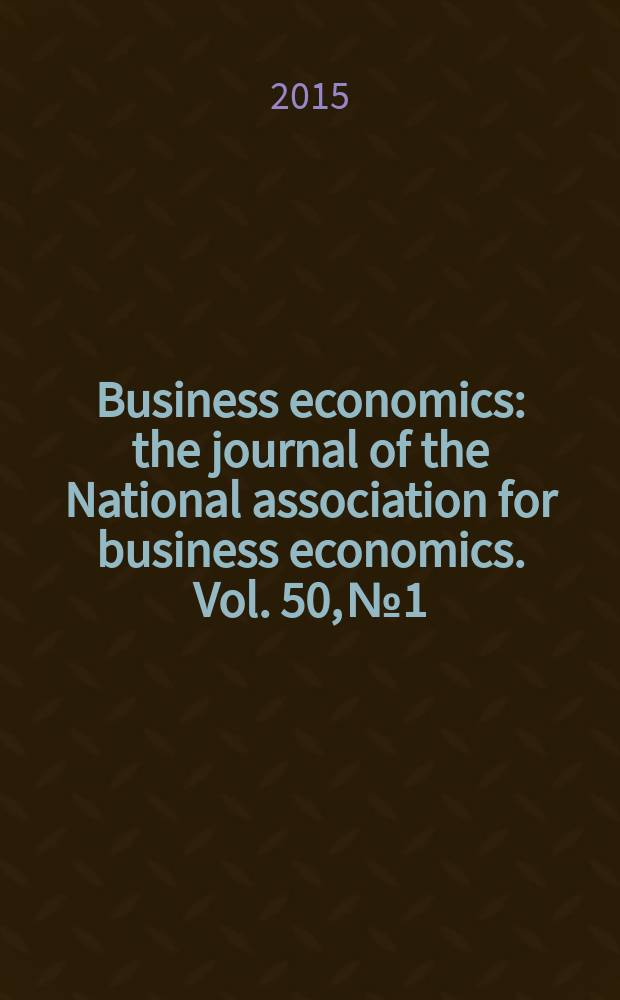 Business economics : the journal of the National association for business economics. Vol. 50, № 1