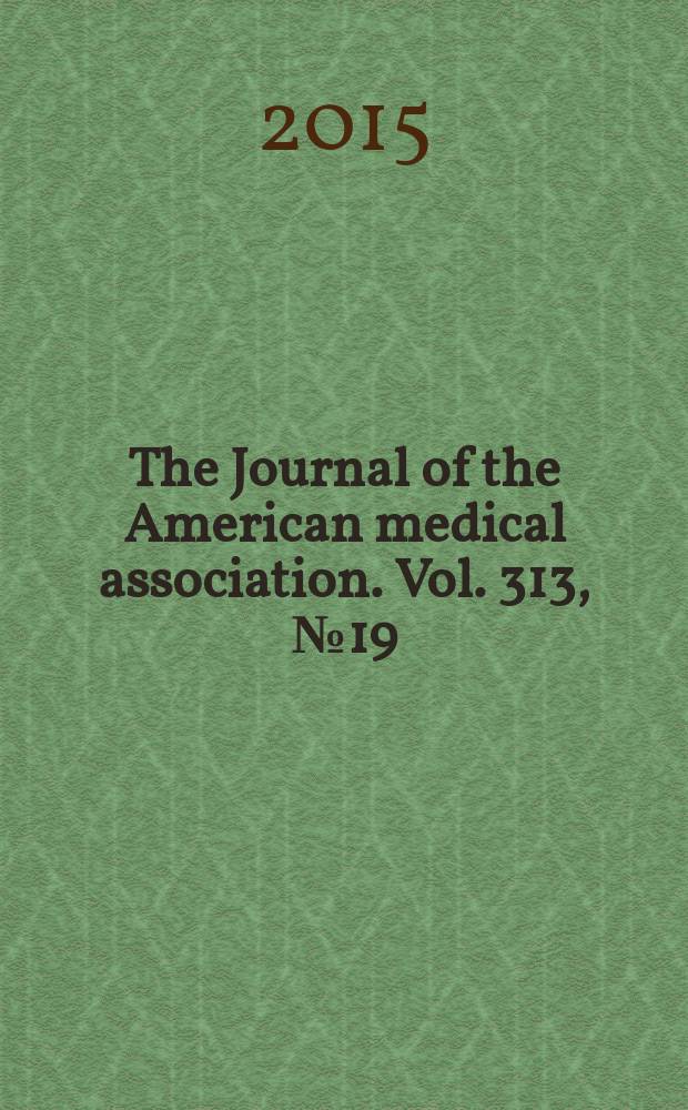 The Journal of the American medical association. Vol. 313, № 19