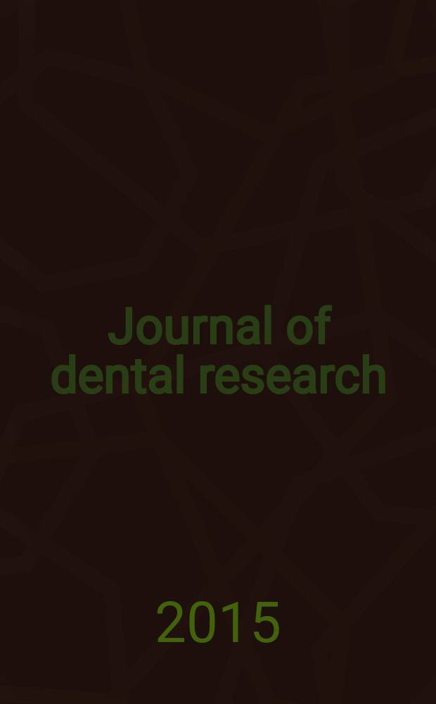 Journal of dental research : Off. publ. of the Intern. ass. for dental research. Vol. 94, № 4